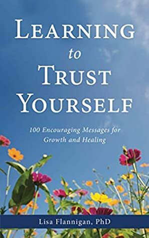 Learning to Trust Yourself by Lisa Flannigan