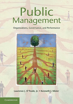 Public Management by Laurence J. O'Toole Jr, Kenneth J. Meier