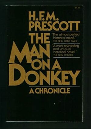 The Man on a Donkey by H.F.M. Prescott