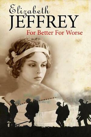 For Better, For Worse by Elizabeth Jeffrey