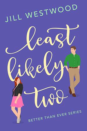 Least Likely Two: A Second Chance Later in Life Romantic Comedy by Jill Westwood, Jill Westwood