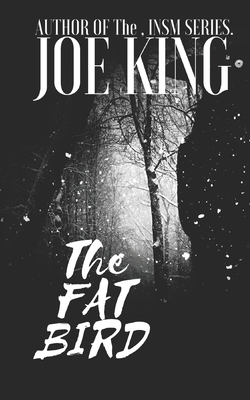 The Fat Bird by Joe King