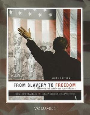 From Slavery to Freedom: A History of African Americans by John Hope Franklin, Evelyn Brooks Higginbotham