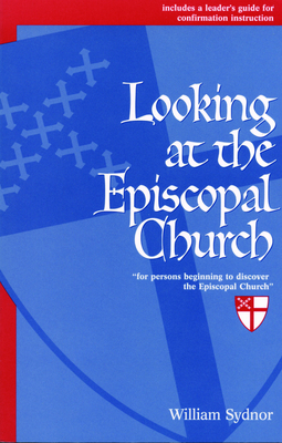 Looking at the Episcopal Church by William Sydnor