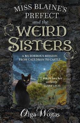 Miss Blaine's Prefect and the Weird Sisters by Olga Wojtas