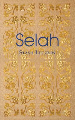 Selah: poems by Stash Luczkiw
