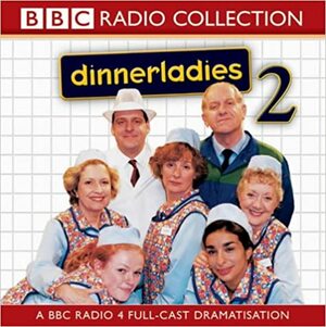 Dinnerladies, Volume 2 by Victoria Wood