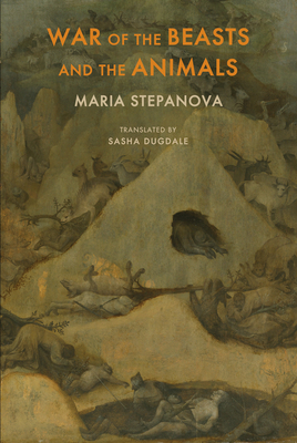 War of the Beasts and the Animals by Maria Stepanova