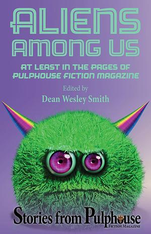 Aliens Among Us: Stories from Pulphouse Fiction Magazine by Pulphouse Fiction Magazine