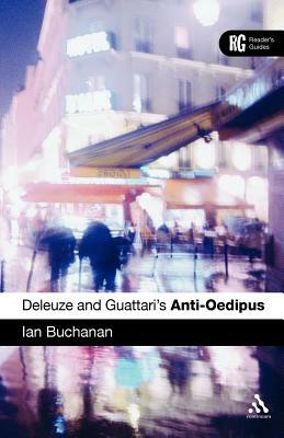 Epz Deleuze and Guattari's 'anti-Oedipus': A Reader's Guide by Ian Buchanan