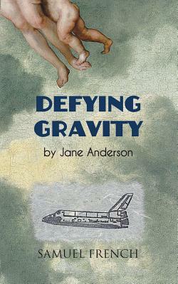 Defying Gravity by Jane Anderson