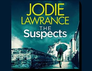 The Suspects by Jodie Lawrance