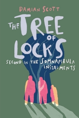 The Tree of Locks: Second in the Somnambula Instalments by Damian Scott