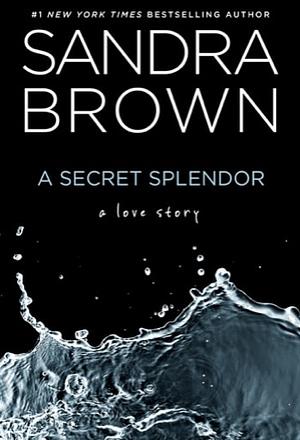 A Secret Splendor by Sandra Brown