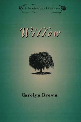 Willow by Carolyn Brown