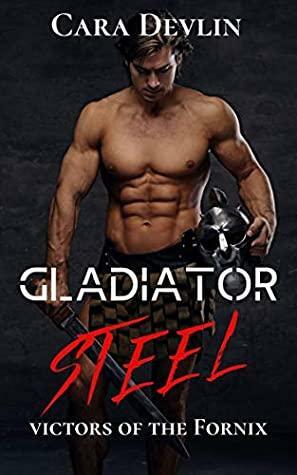 Gladiator Steel by Cara Devlin