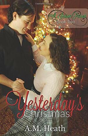 Yesterday's Christmas by A.M. Heath