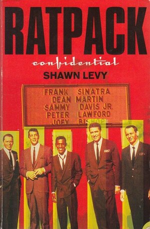 RATPACK CONFIDENTIAL. by Shawn Levy