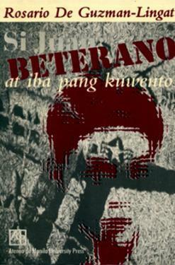 Juan: Beterano, at Iba pang Kuwento by Rosario de Guzman-Lingat