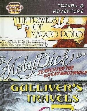 Travel & Adventure: The Travels of Marco Polo; Moby Dick: Search for the Great White Whale; Gulliver's Travels by World Almanac