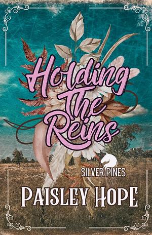 Holding the Reins by Paisley Hope