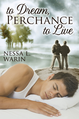 To Dream, Perchance to Live by Nessa Warin