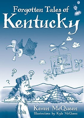 Forgotten Tales of Kentucky by Keven McQueen