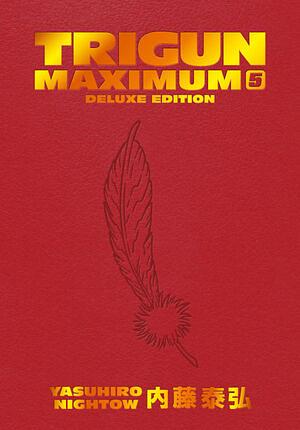 Trigun Maximum Deluxe Edition Volume 5 by Yasuhiro Nightow