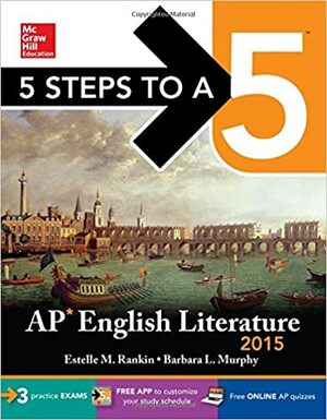 5 Steps to a 5 AP English Literature, 2015 Edition by Estelle M. Rankin, Barbara L. Murphy