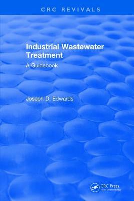 Industrial Wastewater Treatment by J. D. Edwards