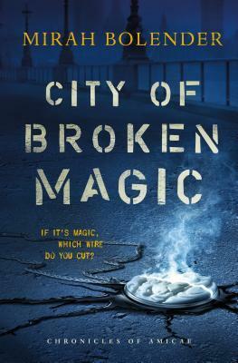 City of Broken Magic by Mirah Bolender