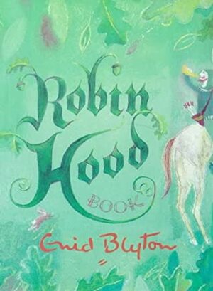 Robin Hood Book (Myths and Legends) by Enid Blyton