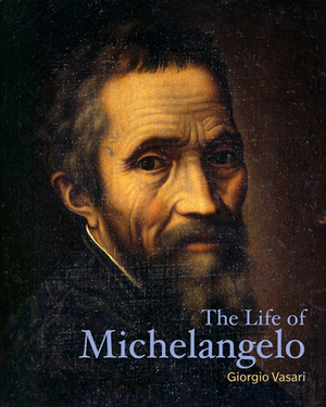 The Life of Michelangelo by Giorgio Vasari