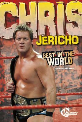 Chris Jericho: Best in the World by Pete Delmar