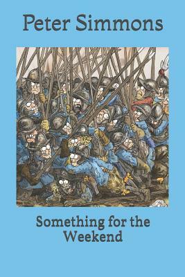 Something for the Weekend by Peter Simmons
