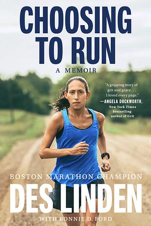Choosing to Run: A Memoir by Des Linden