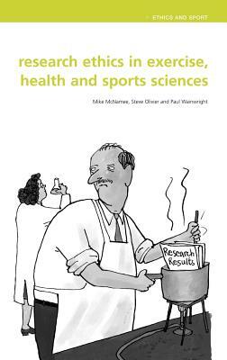 Research Ethics in Exercise, Health and Sports Sciences by Stephen Olivier, Paul Wainwright, Mike J. McNamee