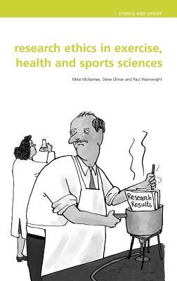 Research Ethics in Exercise, Health and Sports Sciences by Stephen Olivier, Mike J. McNamee, Paul Wainwright