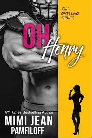 Oh, Henry by Mimi Jean Pamfiloff