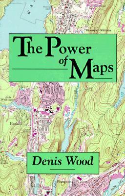 The Power of Maps by Denis Wood