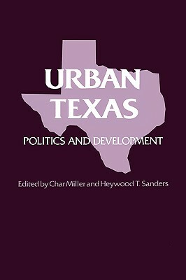 Urban Texas: Politics and Development by 