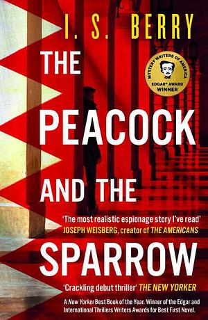 The Peacock and the Sparrow: A Novel by I.S. Berry