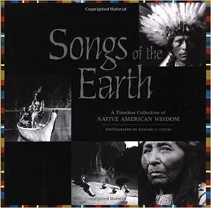 Songs of Earth by Running Press, Edward S. Curtis, Courage Books Staff