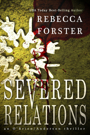 Severed Relations by Rebecca Forster