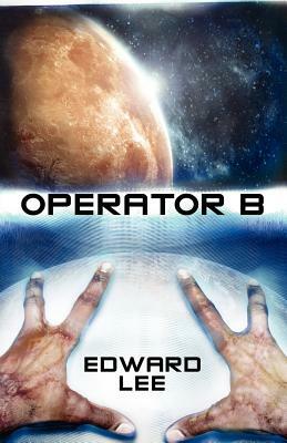 Operator B by Edward Lee