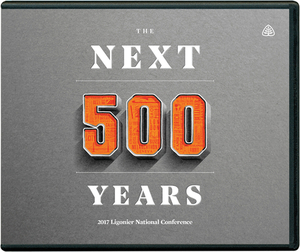 The Next 500 Years: 2017 National Conference by Ligonier Ministries