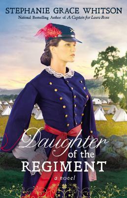 Daughter of the Regiment by Stephanie Grace Whitson