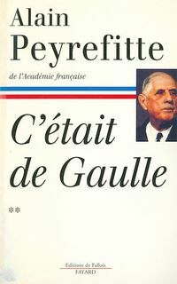 C'était de Gaulle, Tome 2/3 by Alain Peyrefitte