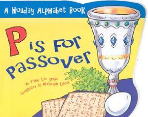 P Is for Passover by Tanya Lee Stone