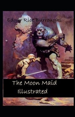 The Moon Maid Illustrated by Edgar Rice Burroughs